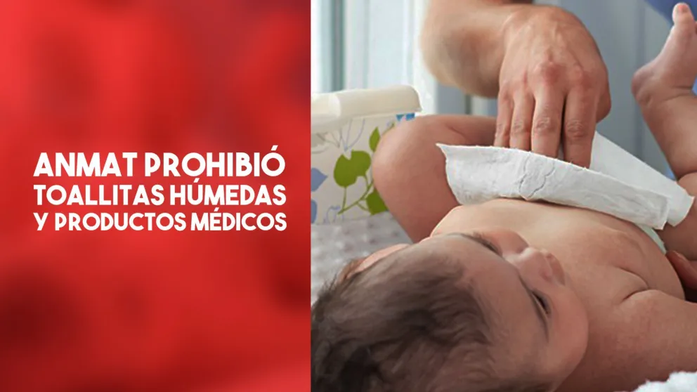 Anmat prohibió unas toallitas húmedas para bebes y una marca de productos médicos
