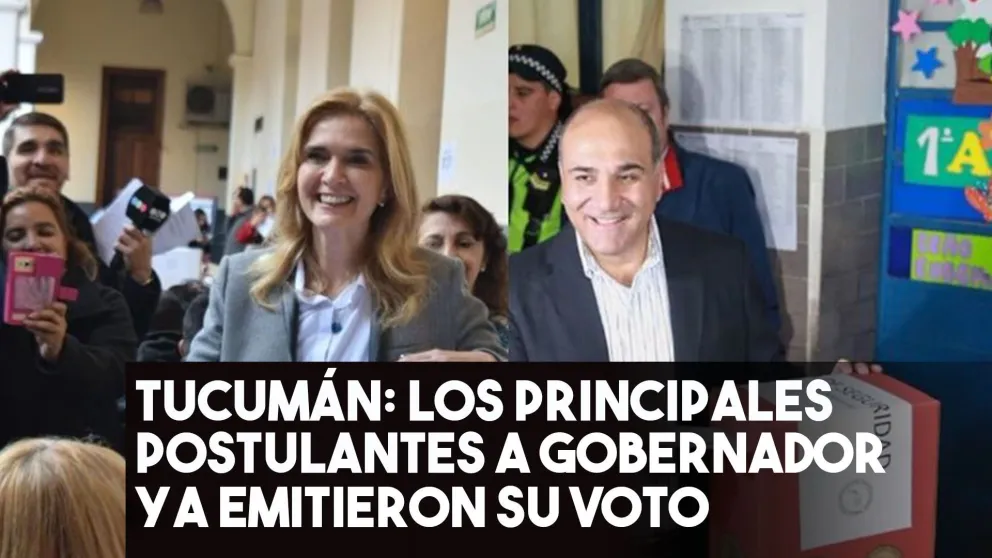 En Tucumán ya votaron los principales candidatos:  ¿qué dijeron?