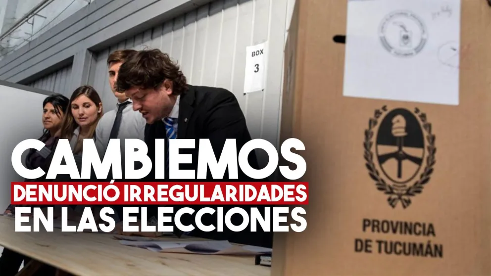 Tucumán: Cambiemos denunció irregularidades en las elecciones