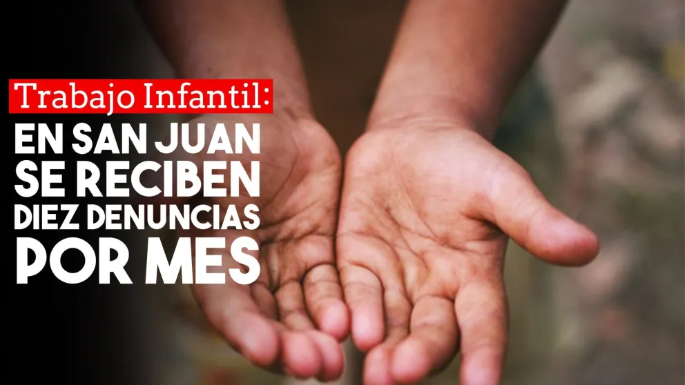 En San Juan, se reciben 10 denuncias mensuales por trabajo infantil