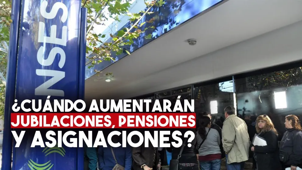 ¿Cúando aumentan de nuevo jubilaciones, pensiones y asignaciones?