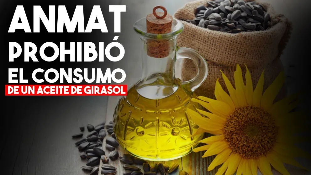 ANMAT prohibió la venta y consumo de un aceite de girasol