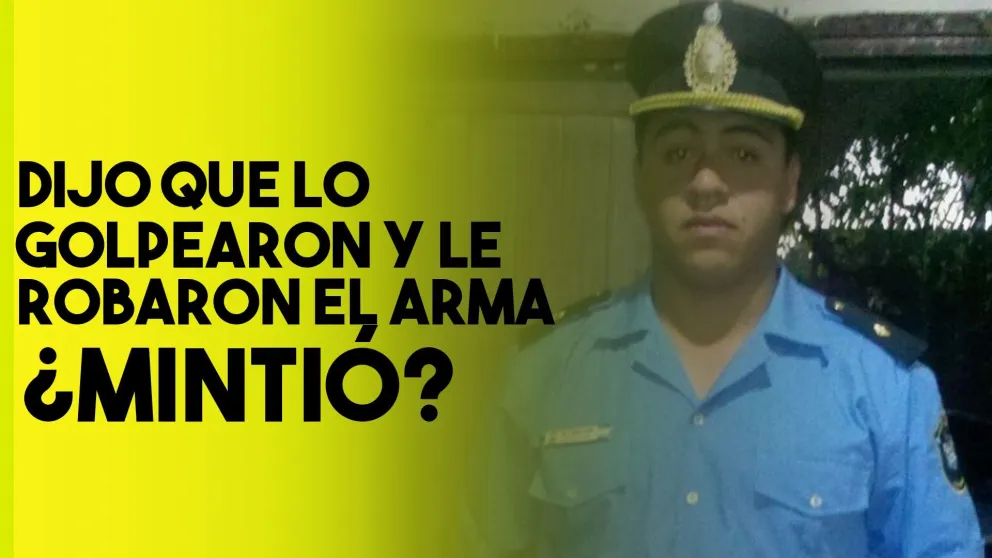 Un policía denunció que lo golpearon y le robaron el arma, ¿es mentira?