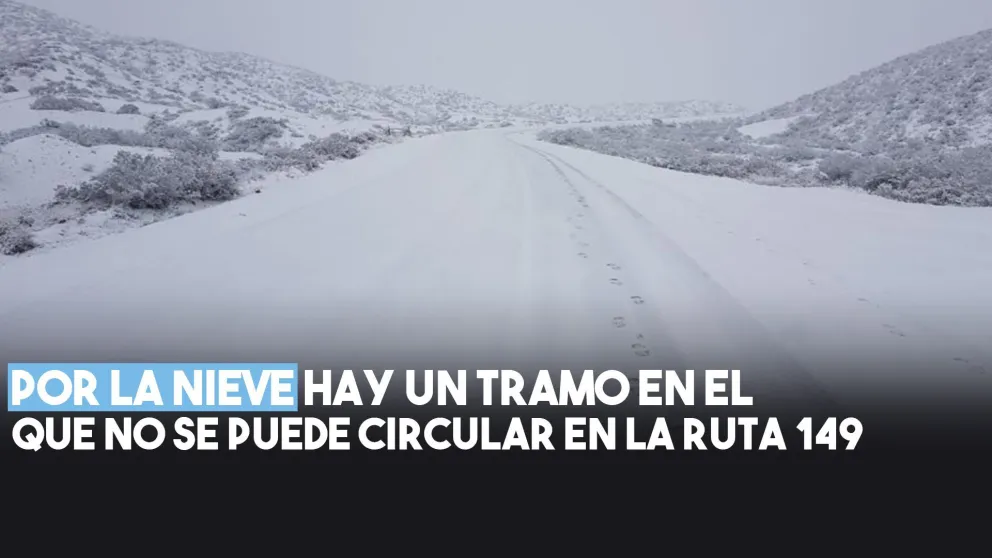 Por la nieve Interrumpen el tránsito en Ruta Nacional 149