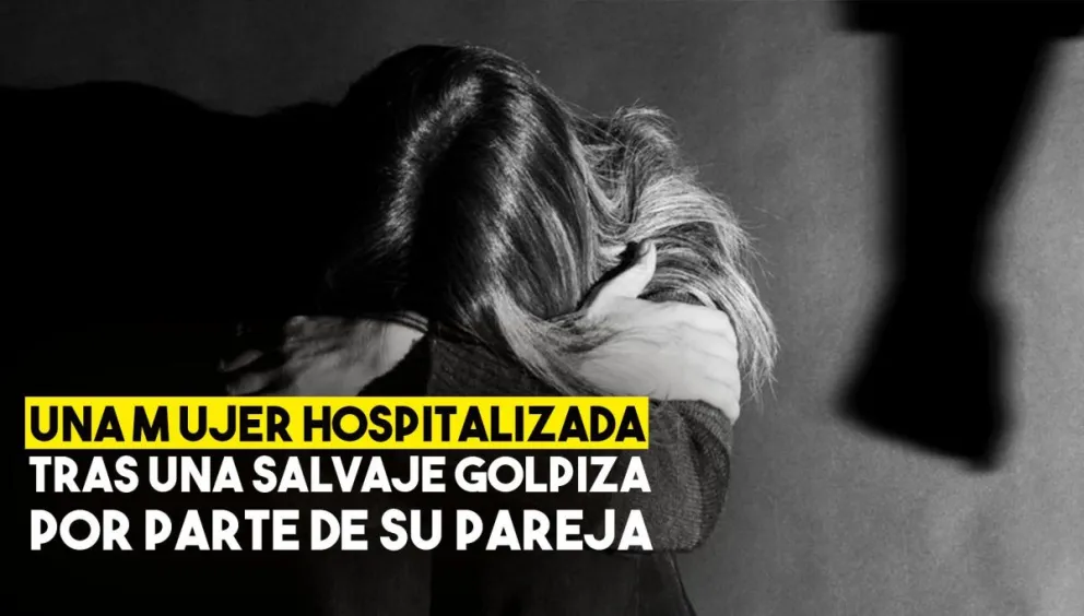Una mujer fue salvajemente golpeada por su pareja y debió ser hospitalizada