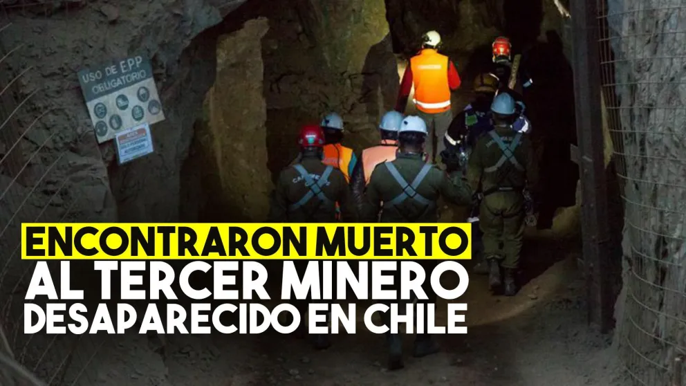 Encontraron muerto al tercer minero desaparecido en Chile