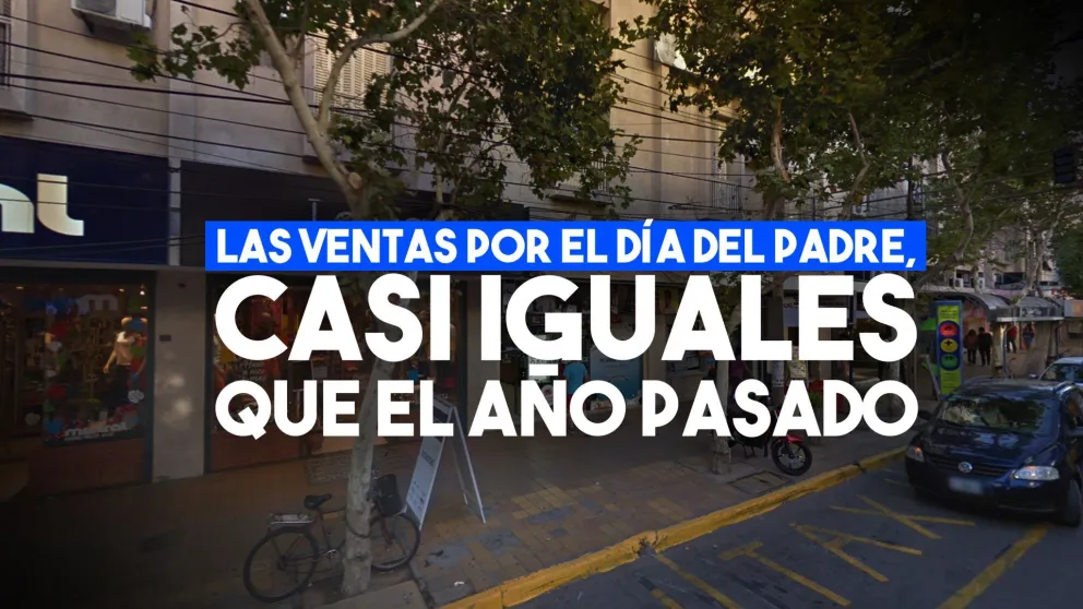 Las ventas por el Día del Padre, casi iguales que el año pasado