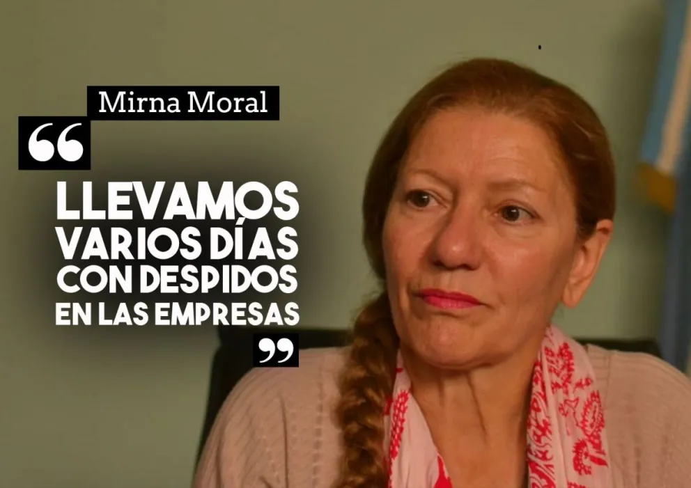 Mirna Moral: "Llevamos varios días con despidos en las empresas"