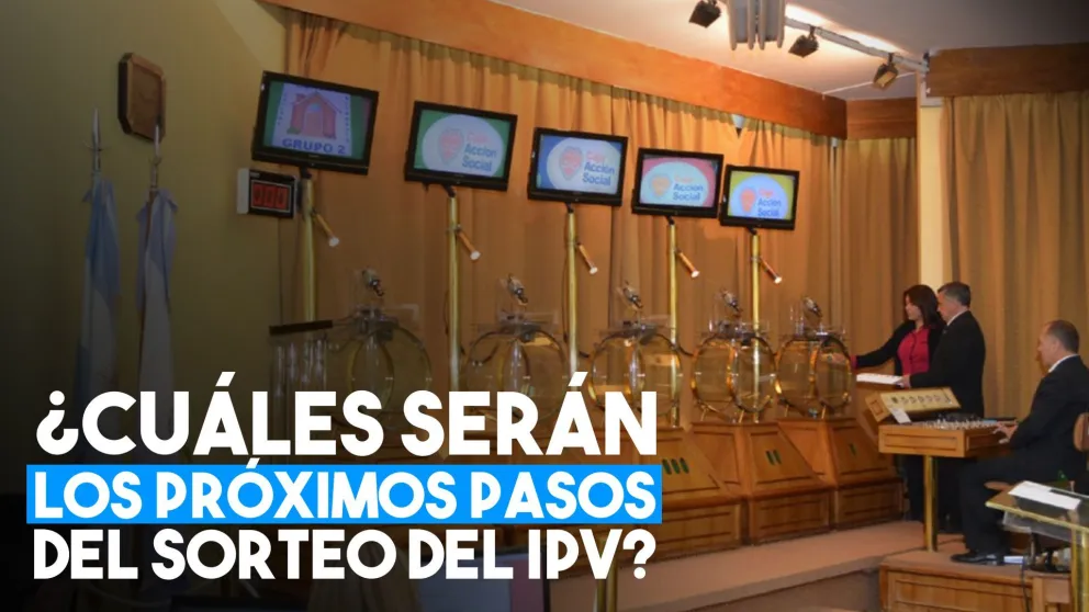 ¿Cuáles serán los próximos pasos del sorteo del IPV?