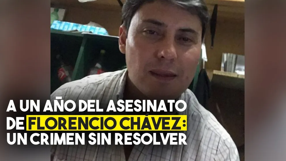 A un año del asesinato de Florencio Chávez: un crimen sin resolver