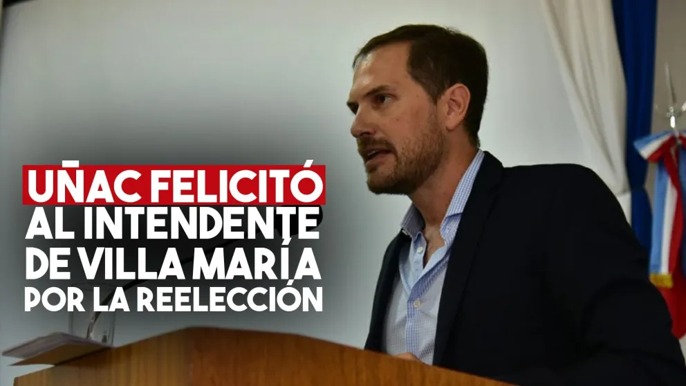 Uñac felicitó al intendente de Villa María por las elecciones