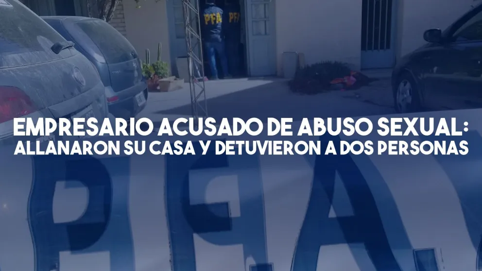 Allanaron la casa de un empresario acusado de abuso sexual: dos detenidos