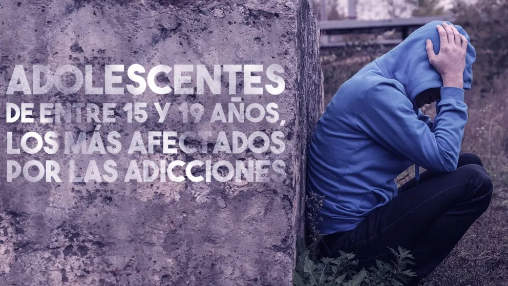 La mayoría de las personas que están en tratamiento de adicciones tienen entre 15 y 19 años
