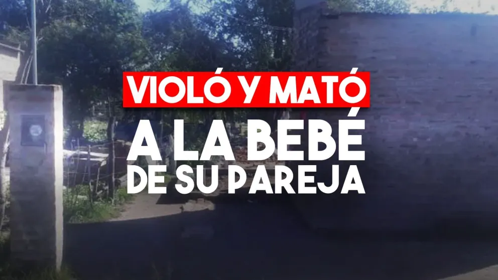 Una beba de un año fue violada y asesinada por la pareja de su madre en Chaco