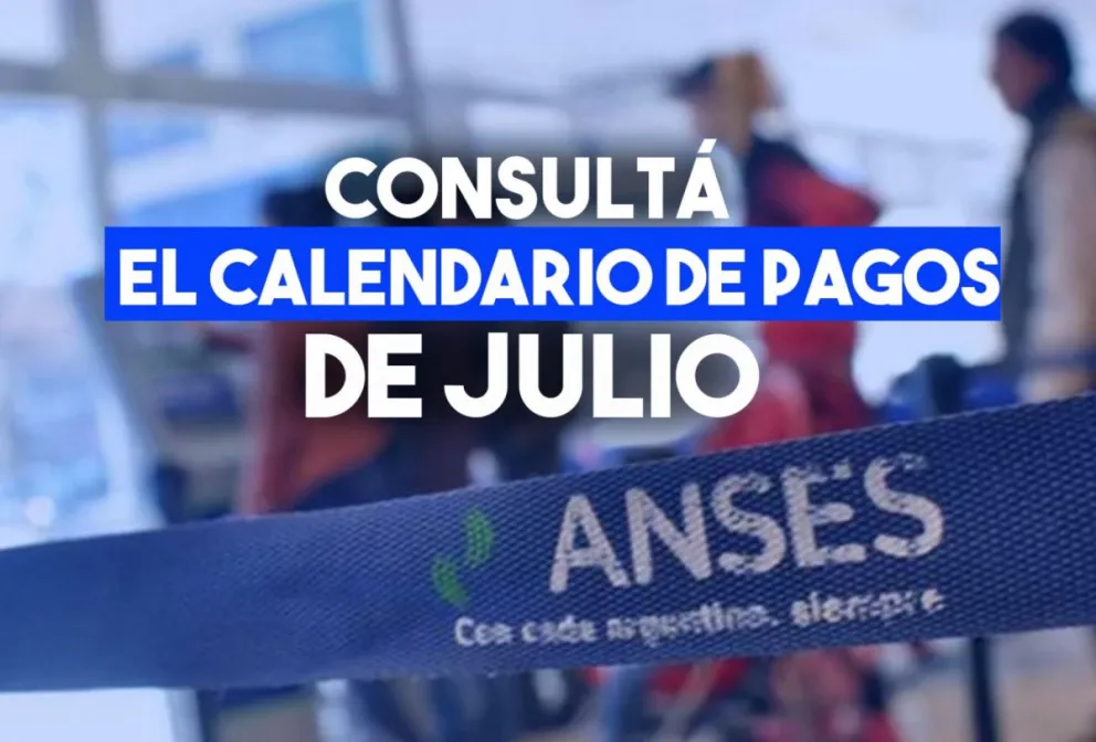 Conocé el calendario de pagos de ANSES para julio