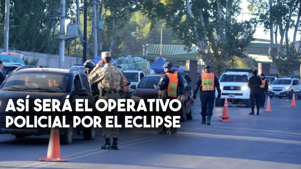 ¿Cómo será el operativo policial por el eclipse?