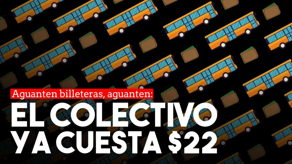 Aguanten billeteras, aguanten: el colectivo ya cuesta $22