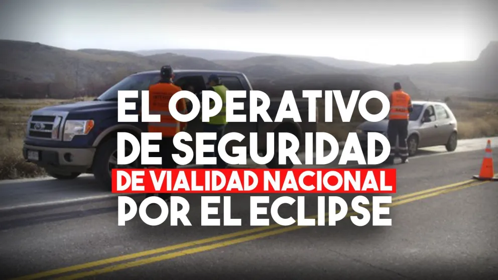 Vialidad Nacional realizará un operativo especial de seguridad vial por el eclipse