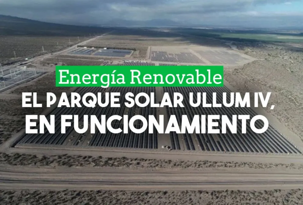 Comenzó a operar el Parque Solar Ullum IV