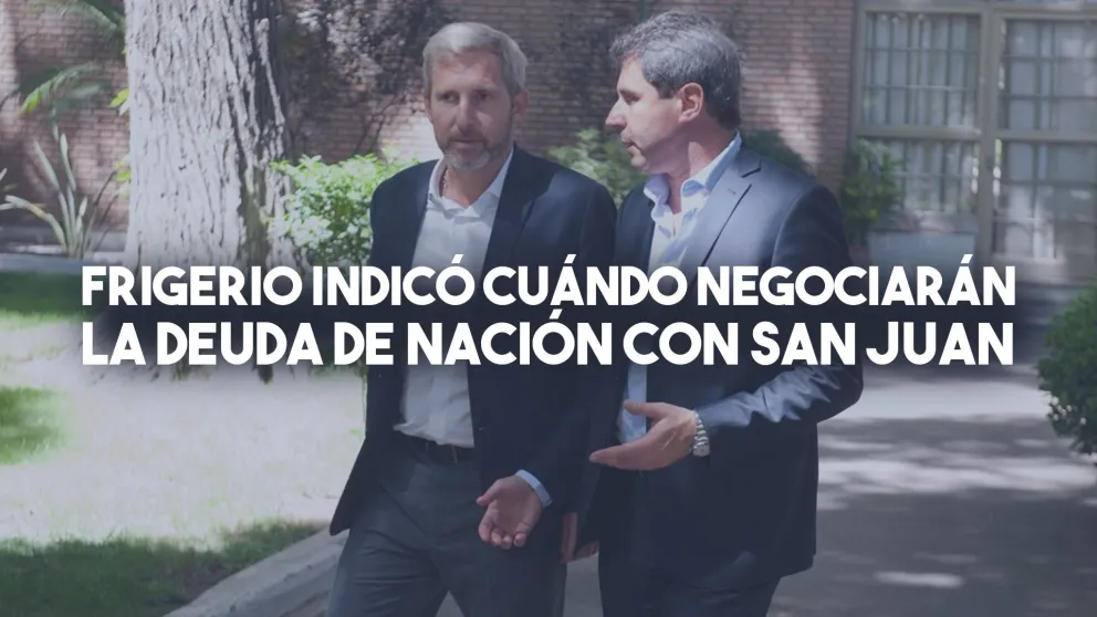 Frigerio dijo que este viernes negociarán la deuda que tienen con San Juan