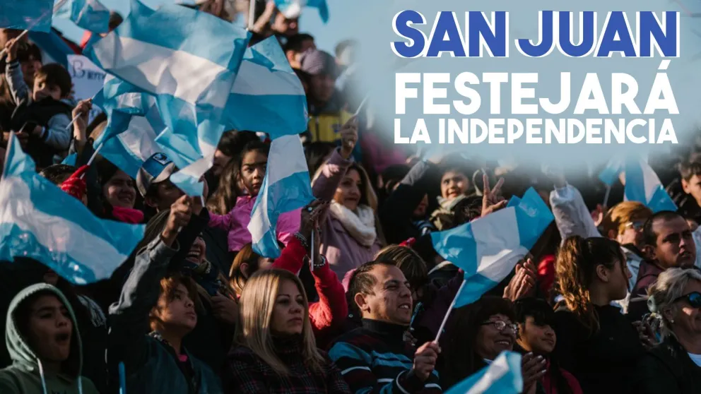 Estos serán los festejos sanjuaninos por la Independencia Argentina