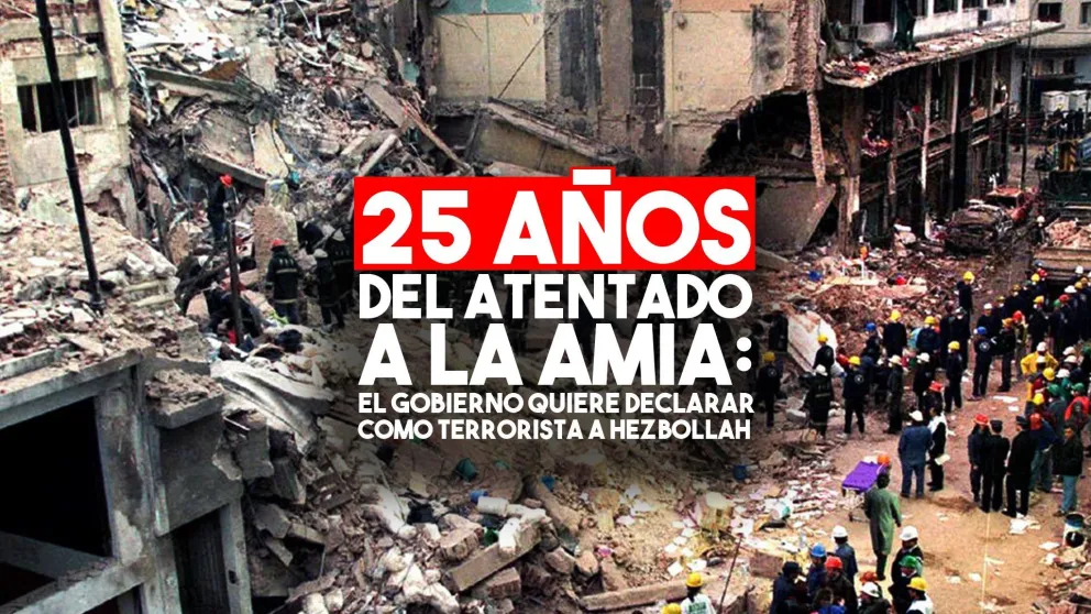 A 25 años del atentado a la AMIA, el Gobierno se dispone a declarar a Hezbollah como organización terrorista