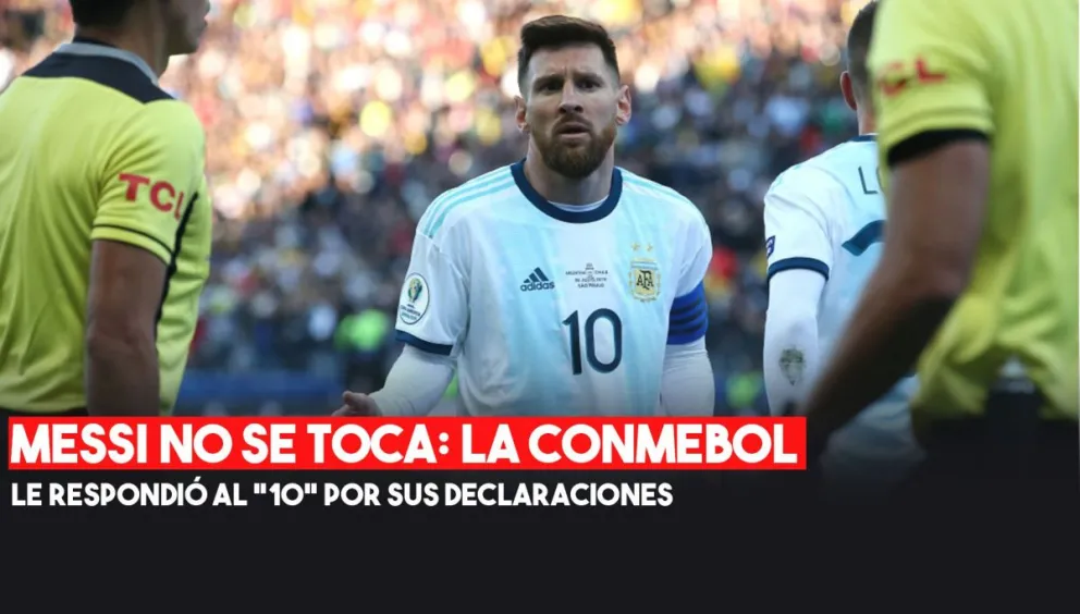 Conmebol le respondió a Messi por sus declaraciones