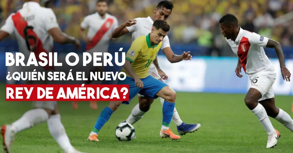 Brasil o Perú ¿Quien será el nuevo rey de América?