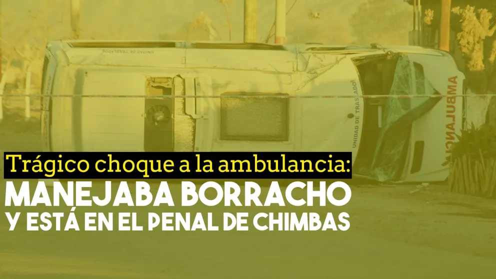 El conductor que atropelló a la ambulancia y mató a dos personas manejaba ebrio