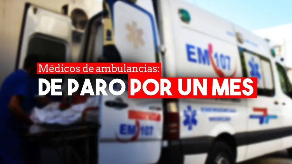 Médicos de ambulancia harán paro durante un mes