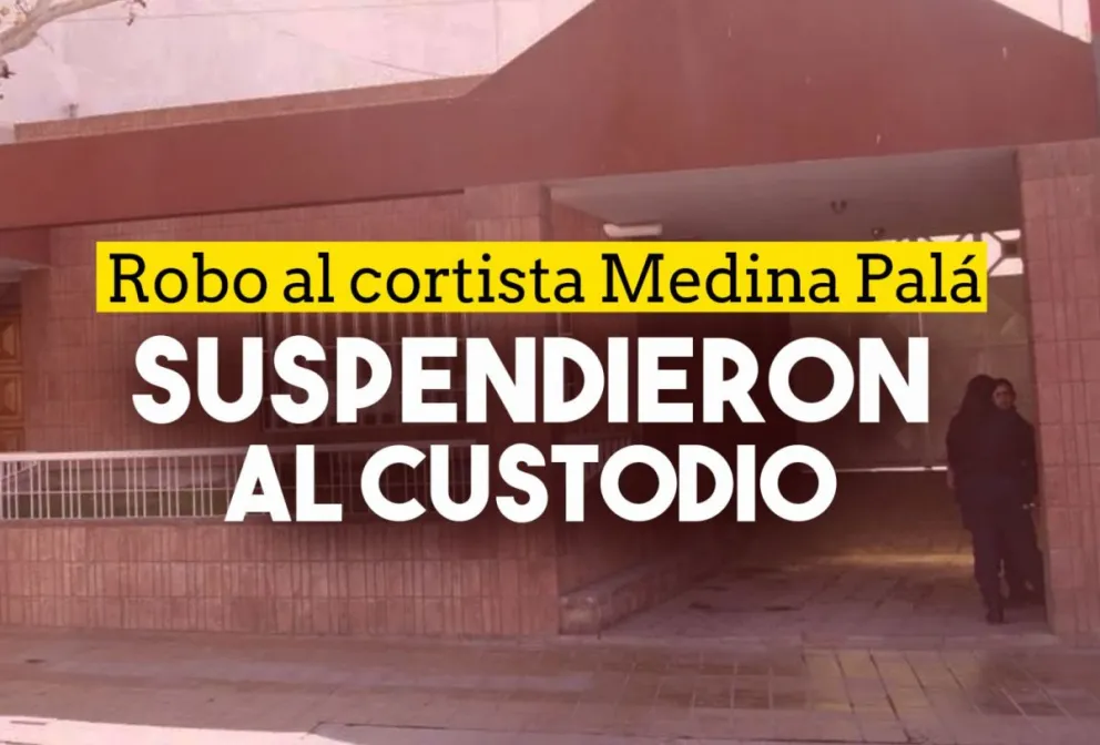 Suspendieron al custodio del cortista Medina Palá