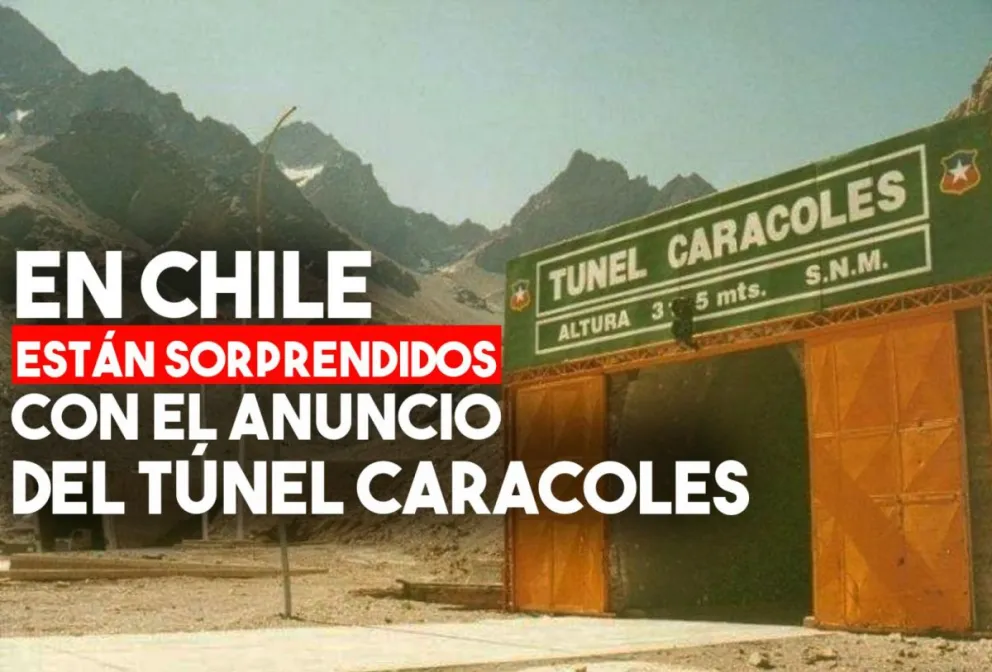 En Chile aseguran que los sorprendió el anuncio de construcción del Túnel Caracoles que unirá ese país con Mendoza