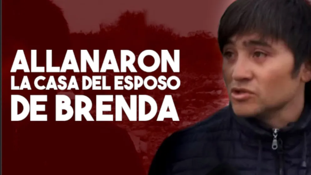 Allanaron la casa del marido de Brenda