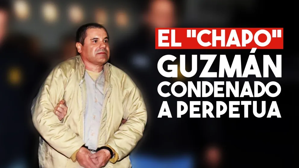 Joaquín "El Chapo" Guzmán fue sentenciado a cadena perpetua más 30 años