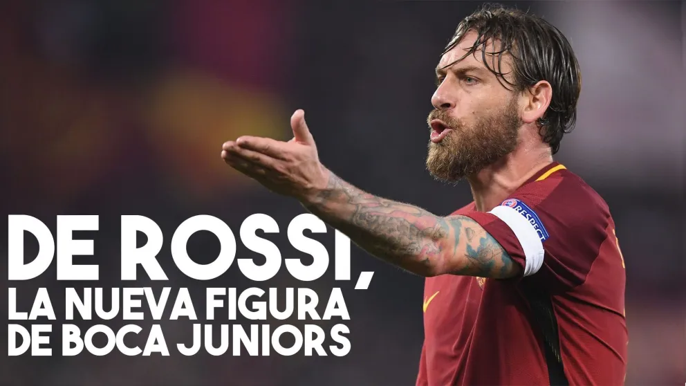 De Rossi será la nueva figura de Boca