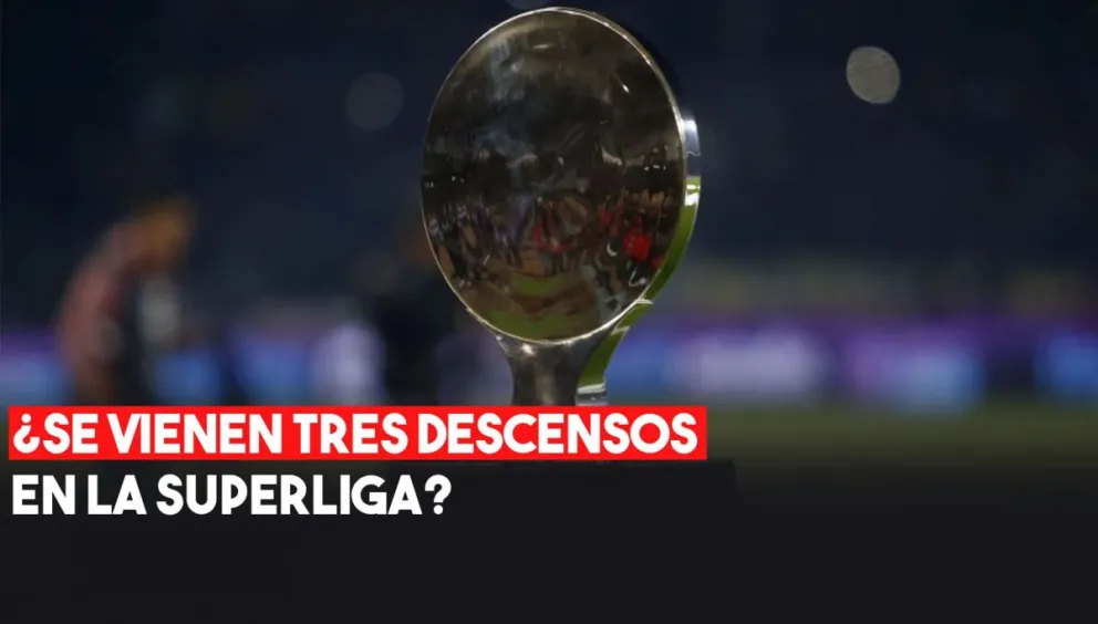 ¿Se vienen tres descensos en la Superliga?