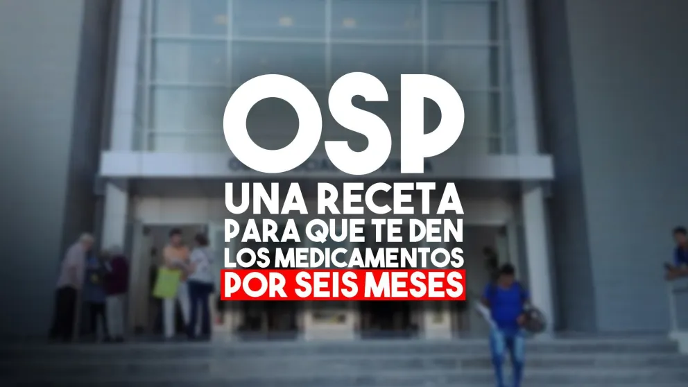 Pacientes crónicos: OSP implementa una receta para los medicamentos de seis meses