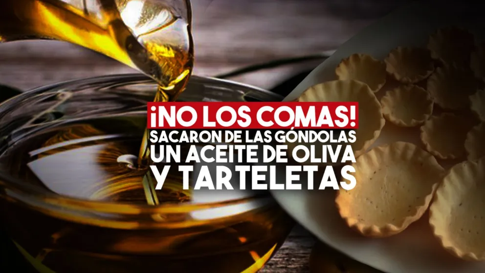 Aceite de oliva y tarteletas prohibidos por ANMAT