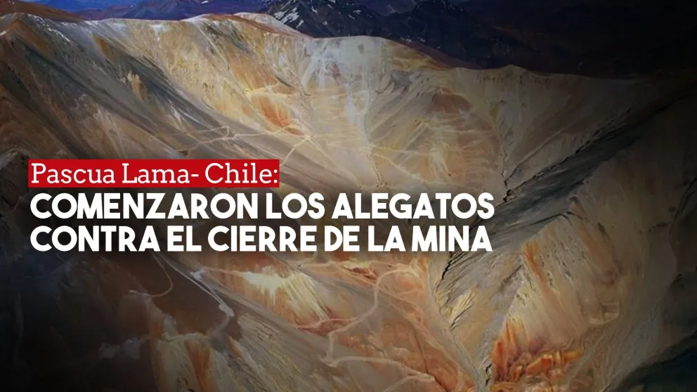 Este martes comenzaron los alegatos contra el cierre del proyecto Pascua Lama en Chile