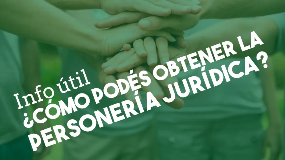 ¿Cómo podés hacer para obtener la personería jurídica?