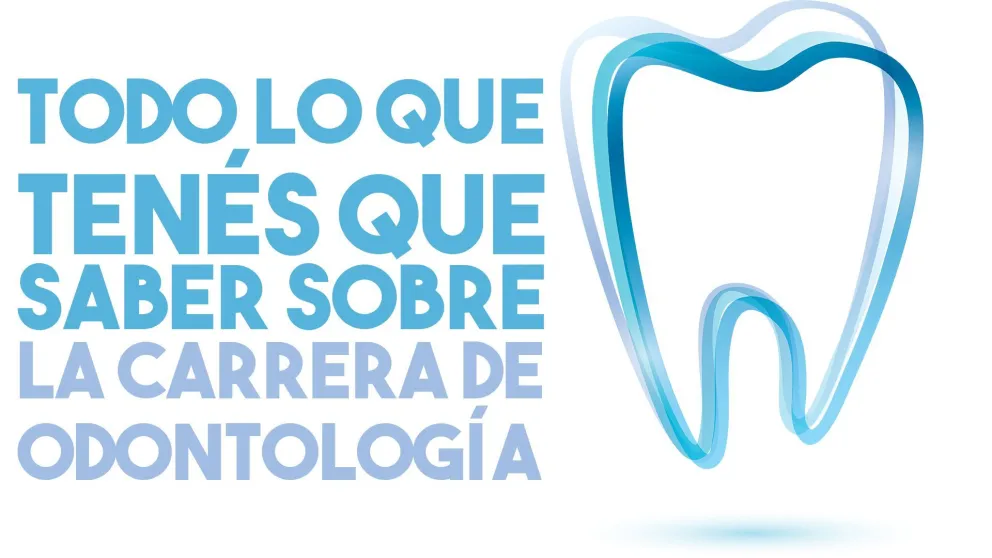 Todo lo que tenés que saber sobre la carrera de Odontología