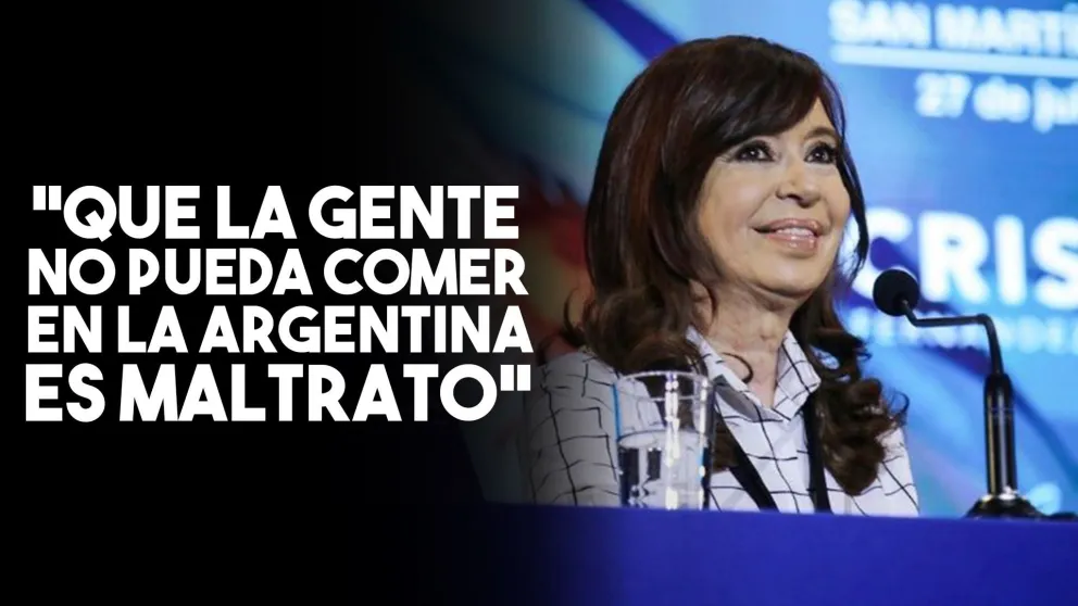 Cristina Kirchner en Mendoza: "Que la gente no pueda comer es maltrato"