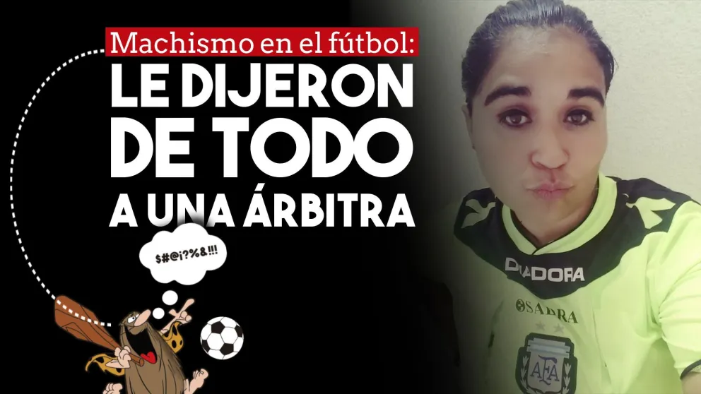 "Andá a lavar los platos": una réferi sanjuanina sufrió violencia de género en la cancha