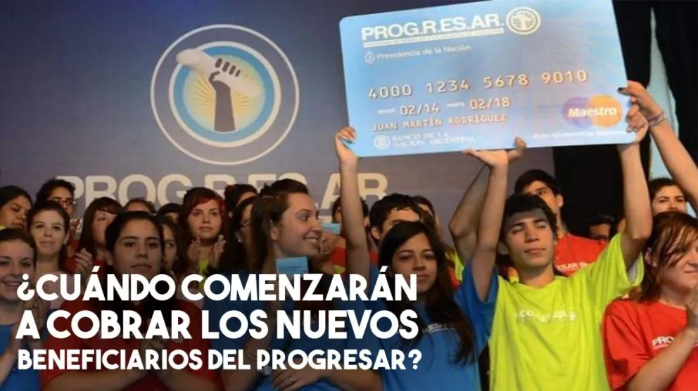 ¿Cuándo comenzarán a cobrar los nuevos beneficiarios del Progresar?