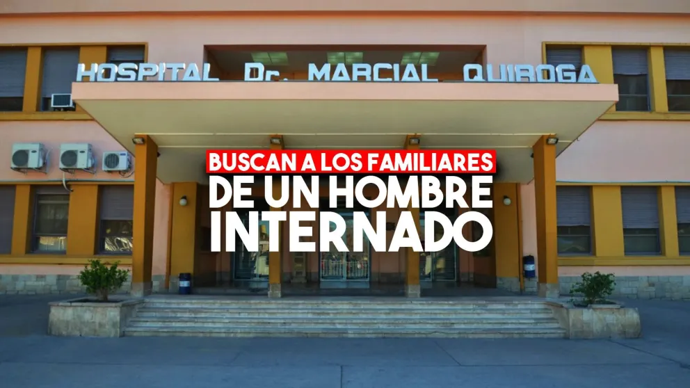 Buscan a los familiares de un hombre internado en el Marcial Quiroga