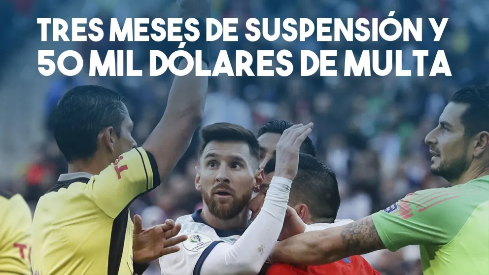 Tres meses de suspensión y US$ 50 mil de multa para Messi por sus declaraciones contra Conmebol
