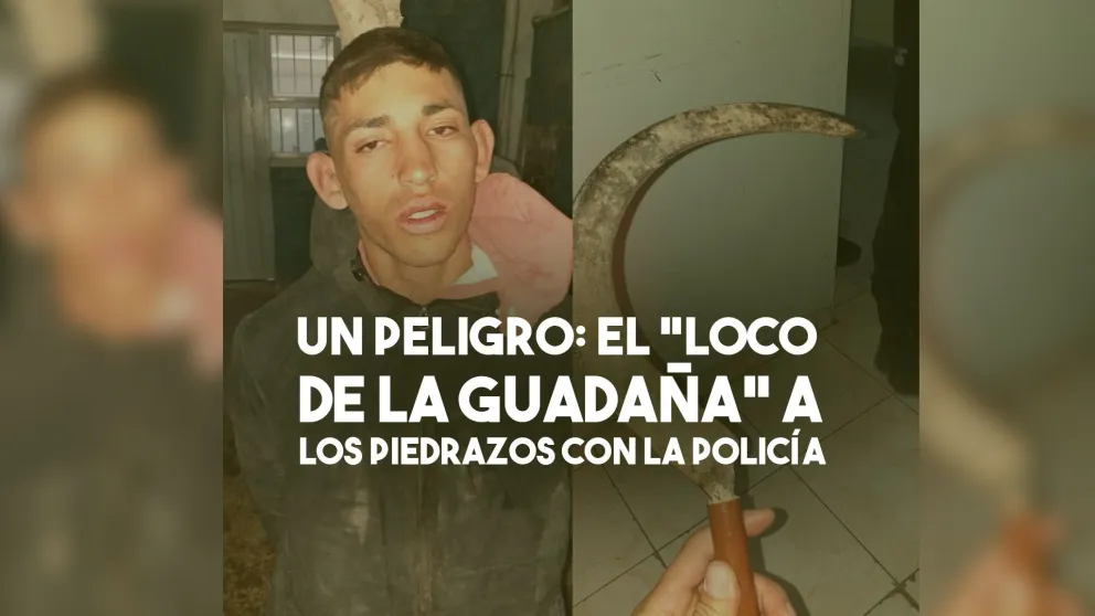 Le arrojó un piedrazo al patrullero y amenazó a la Policía con una guadaña