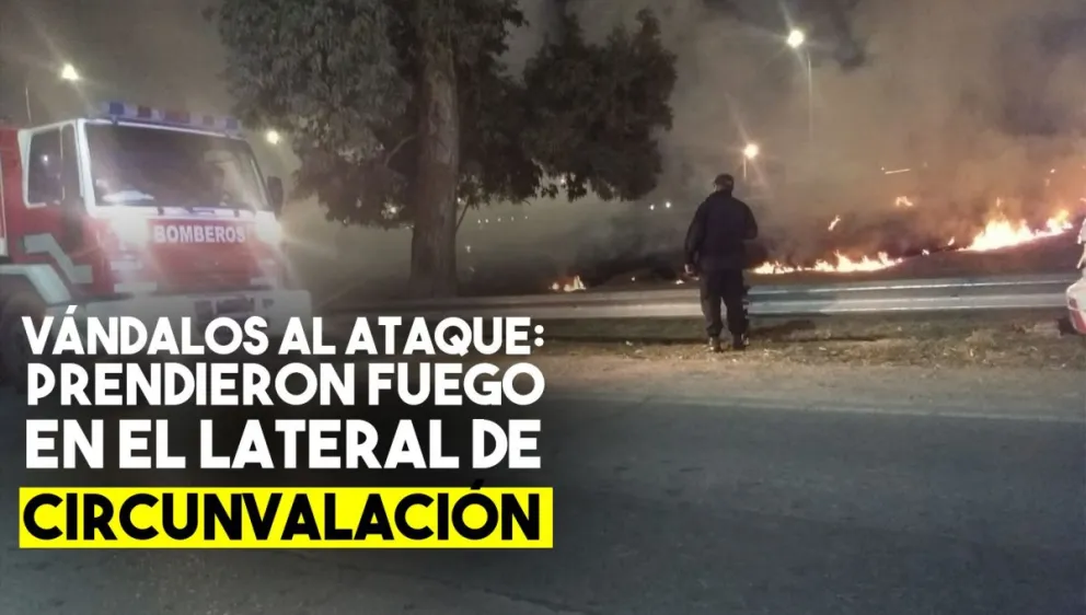 Prendieron fuego el Lateral de Cirunvalación
