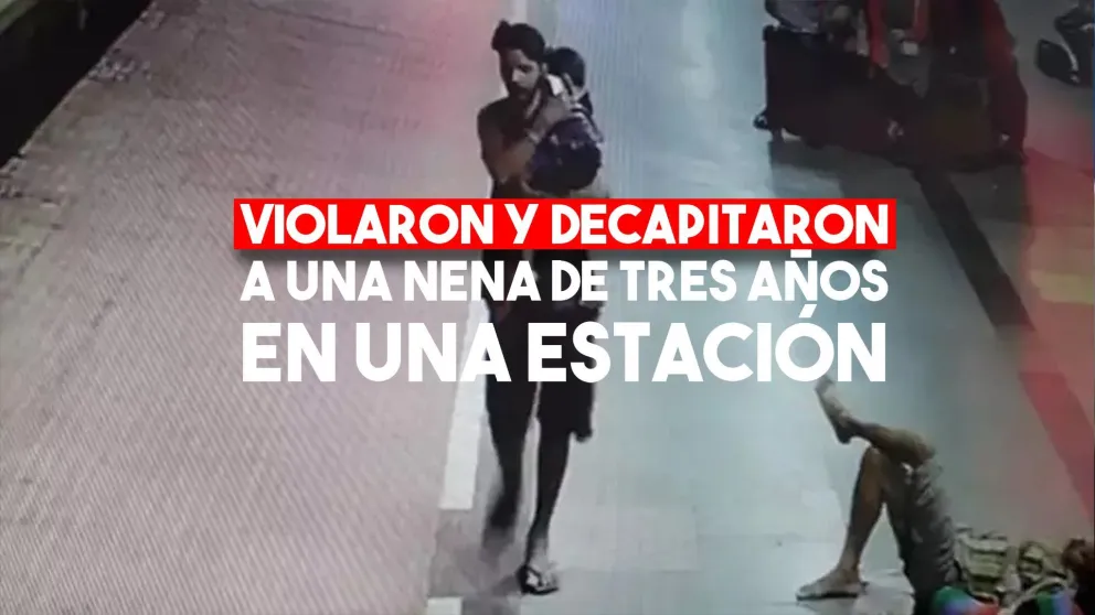 Violaron y decapitaron a una nena de tres años en una estación