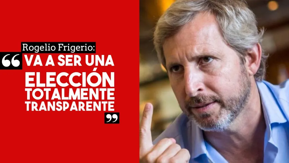 Frigerio: "Va a ser una elección totalmente transparente"